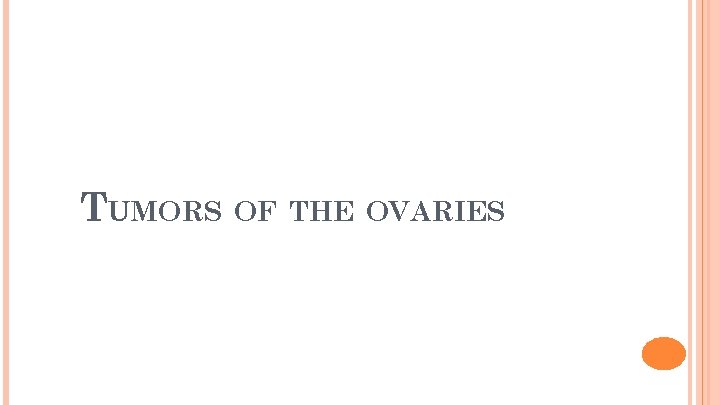 10 TUMORS OF THE OVARIES 