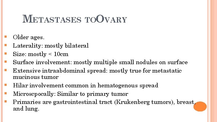 35 § § § § METASTASES TOOVARY Older ages. Laterality: mostly bilateral Size: mostly
