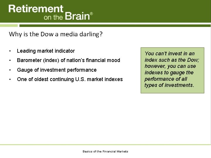 Why is the Dow a media darling? • Leading market indicator • Barometer (index)