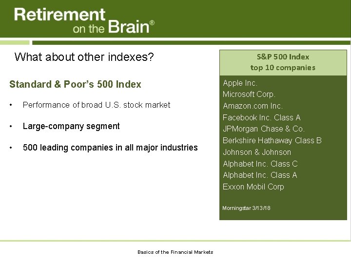 What about other indexes? Standard & Poor’s 500 Index • Performance of broad U.