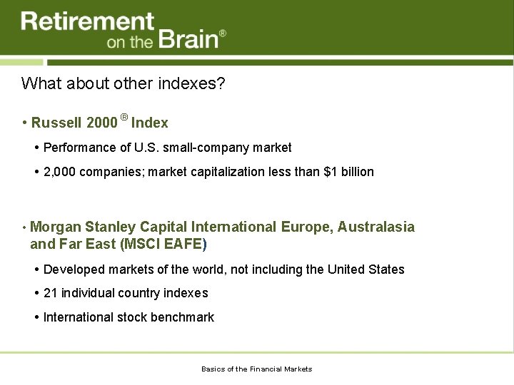 What about other indexes? • Russell 2000 ® Index • Performance of U. S.