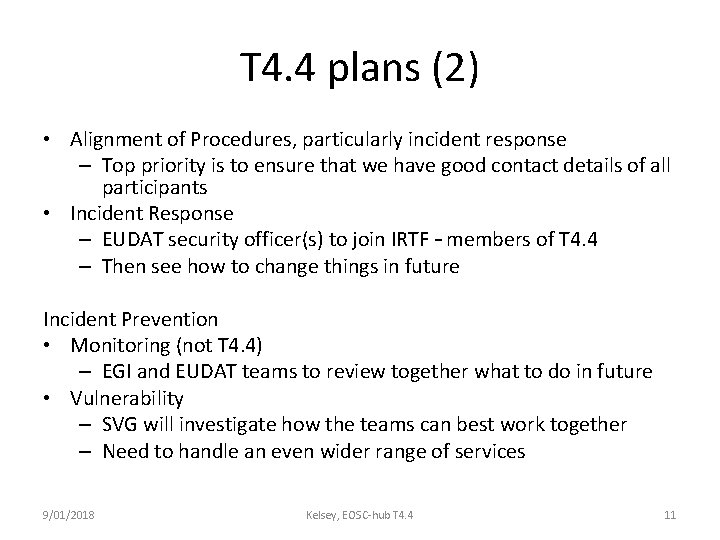 T 4. 4 plans (2) • Alignment of Procedures, particularly incident response – Top