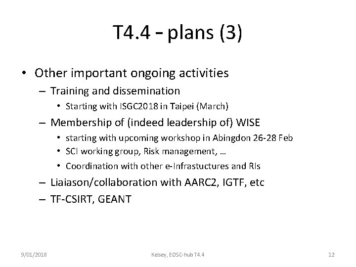 T 4. 4 – plans (3) • Other important ongoing activities – Training and
