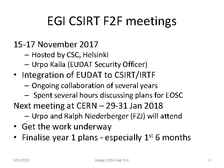 EGI CSIRT F 2 F meetings 15‐ 17 November 2017 – Hosted by CSC,
