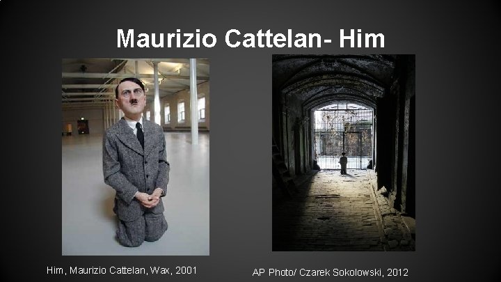 Maurizio Cattelan- Him, Maurizio Cattelan, Wax, 2001 AP Photo/ Czarek Sokolowski, 2012 