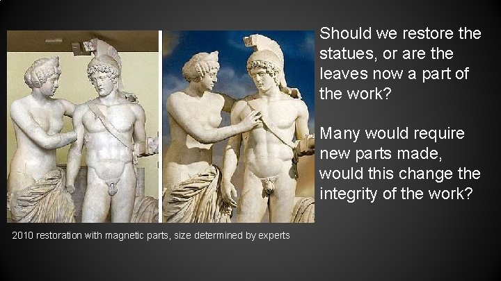 Should we restore the statues, or are the leaves now a part of the
