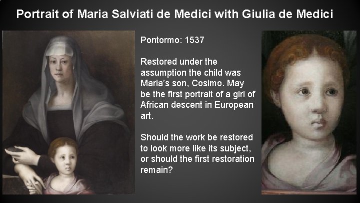 Portrait of Maria Salviati de Medici with Giulia de Medici Pontormo: 1537 Restored under