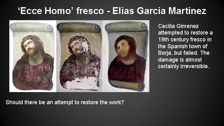 ‘Ecce Homo’ fresco - Elias Garcia Martinez Cecilia Gimenez attempted to restore a 19