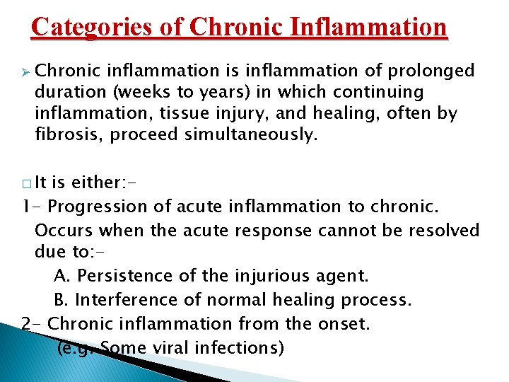 Categories of Chronic Inflammation Ø Chronic inflammation is inflammation of prolonged duration (weeks to Categories of Chronic Inflammation Ø Chronic inflammation is inflammation of prolonged duration (weeks to
