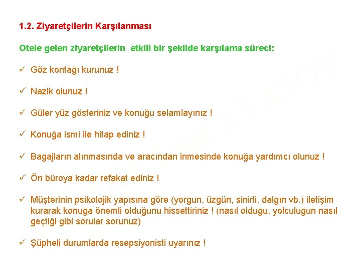 1. 2. Ziyaretçilerin Karşılanması Otele gelen ziyaretçilerin etkili bir şekilde karşılama süreci: ü Göz