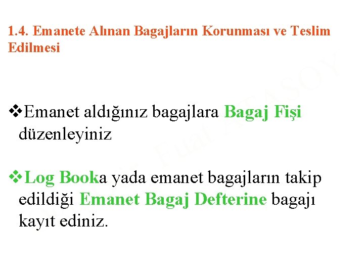 1. 4. Emanete Alınan Bagajların Korunması ve Teslim Edilmesi Y O S A v.