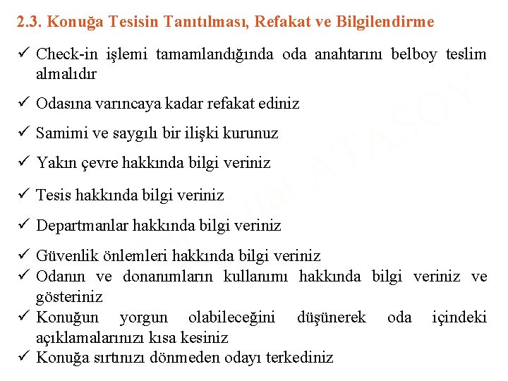 2. 3. Konuğa Tesisin Tanıtılması, Refakat ve Bilgilendirme ü Check-in işlemi tamamlandığında oda anahtarını