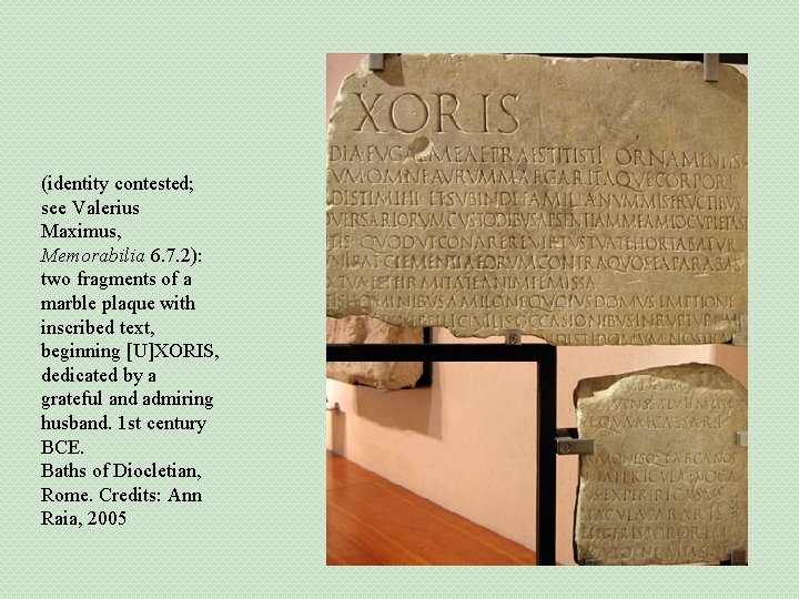 (identity contested; see Valerius Maximus, Memorabilia 6. 7. 2): two fragments of a marble