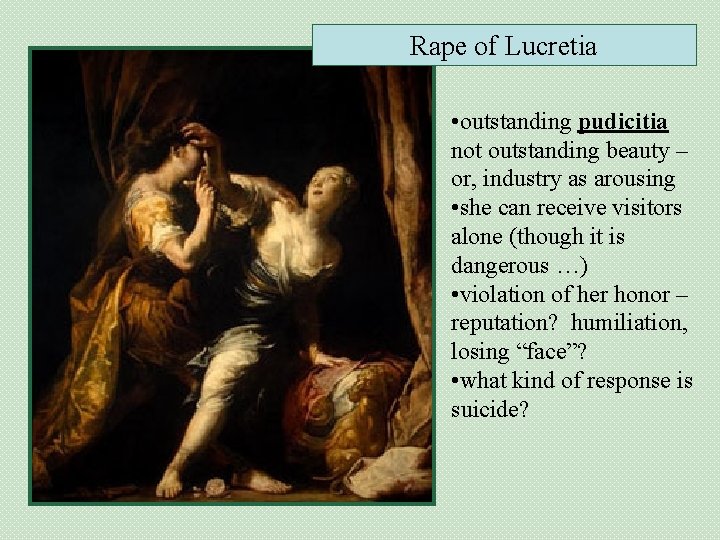 Rape of Lucretia • outstanding pudicitia not outstanding beauty – or, industry as arousing