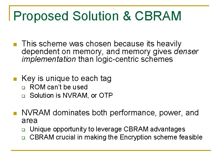 Proposed Solution & CBRAM n This scheme was chosen because its heavily dependent on