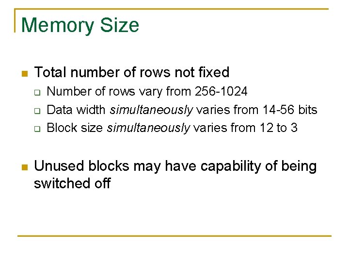 Memory Size n Total number of rows not fixed q q q n Number