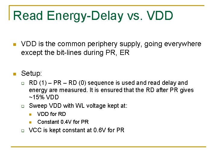 Read Energy-Delay vs. VDD n VDD is the common periphery supply, going everywhere except