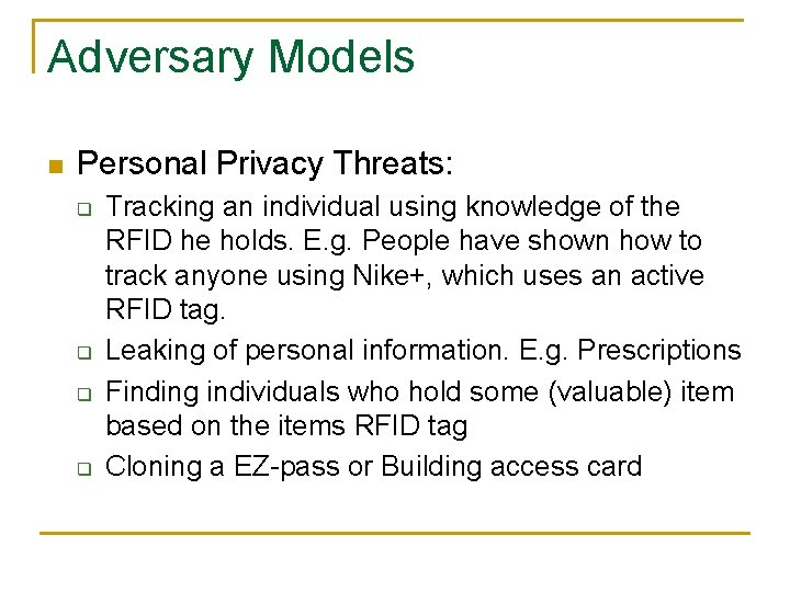 Adversary Models n Personal Privacy Threats: q q Tracking an individual using knowledge of