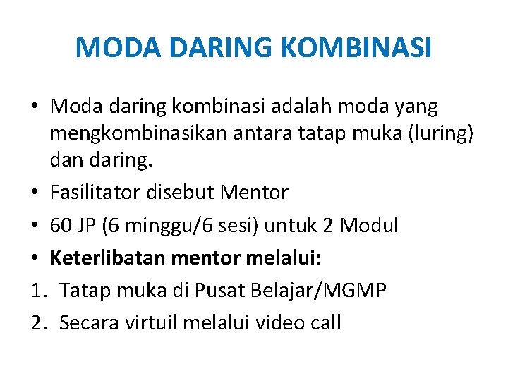 MODA DARING KOMBINASI • Moda daring kombinasi adalah moda yang mengkombinasikan antara tatap muka