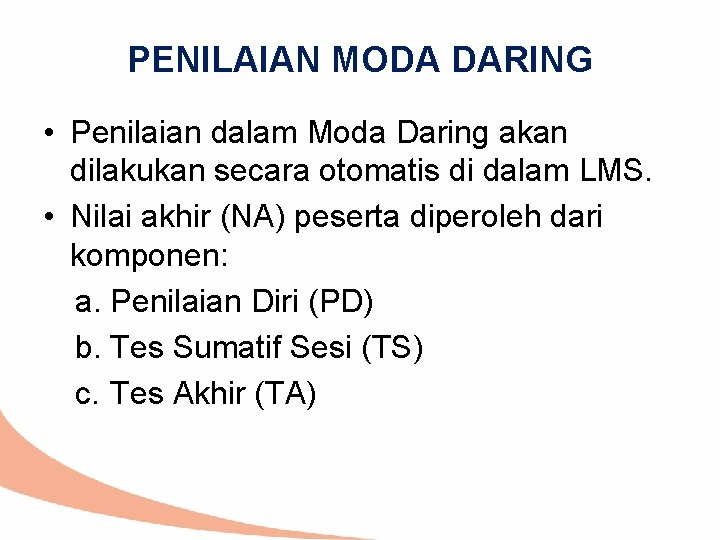 PENILAIAN MODA DARING • Penilaian dalam Moda Daring akan dilakukan secara otomatis di dalam