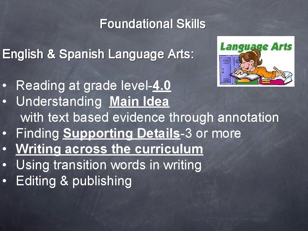 Foundational Skills English & Spanish Language Arts: • Reading at grade level-4. 0 •
