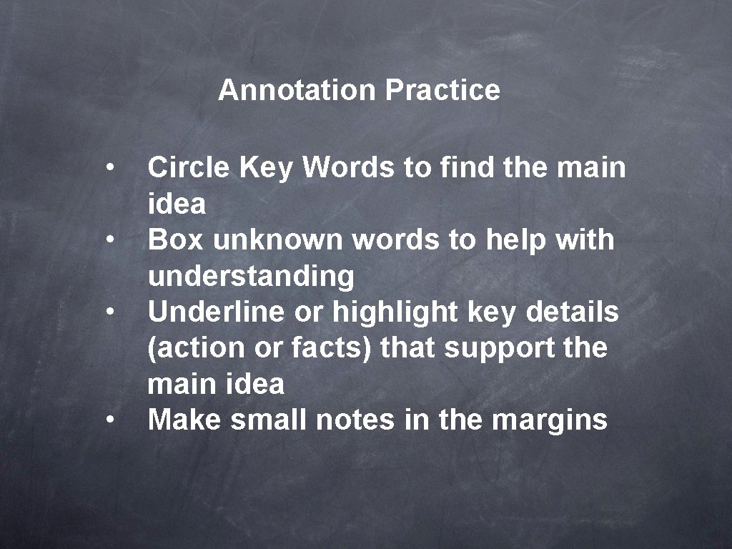 Annotation Practice • • Circle Key Words to find the main idea Box unknown