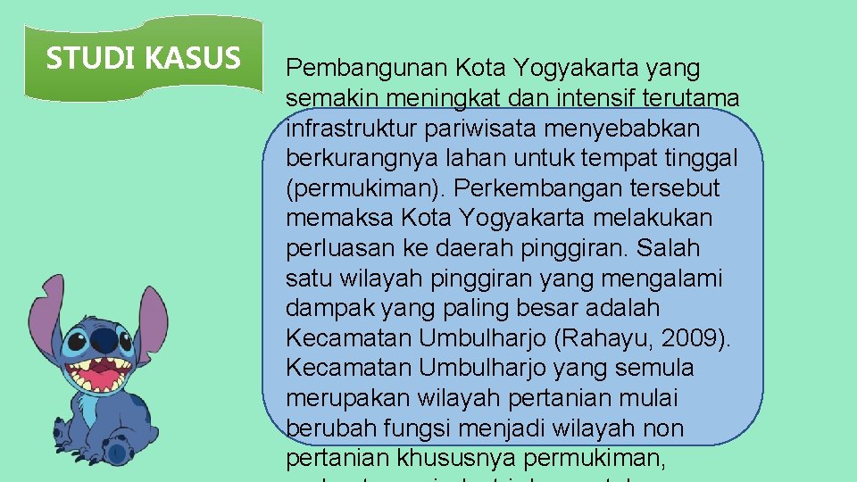 STUDI KASUS Pembangunan Kota Yogyakarta yang semakin meningkat dan intensif terutama infrastruktur pariwisata menyebabkan