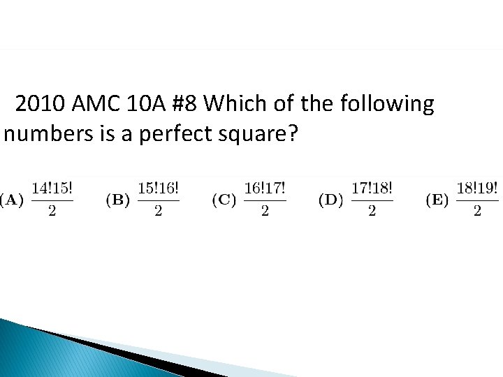2010 AMC 10 A #8 Which of the following numbers is a perfect square?