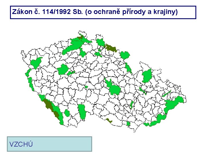 Zákon č. 114/1992 Sb. (o ochraně přírody a krajiny) VZCHÚ 