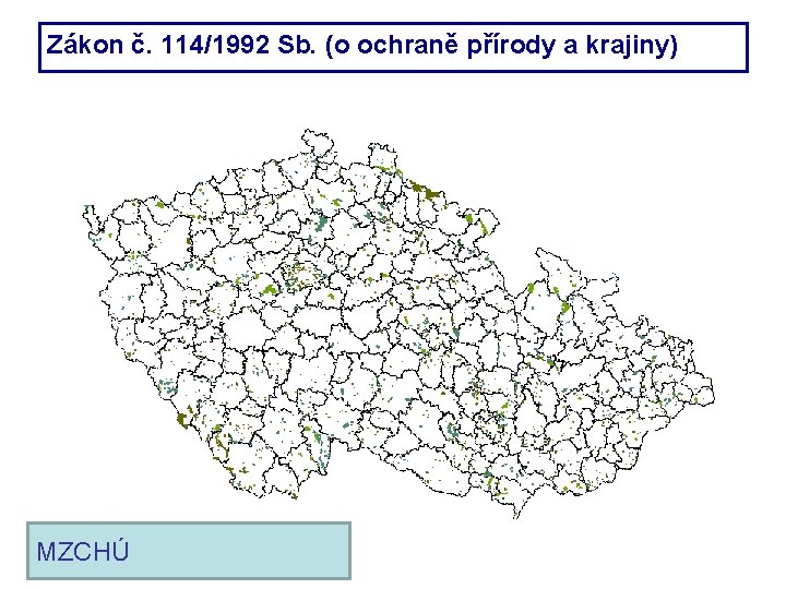 Zákon č. 114/1992 Sb. (o ochraně přírody a krajiny) MZCHÚ 