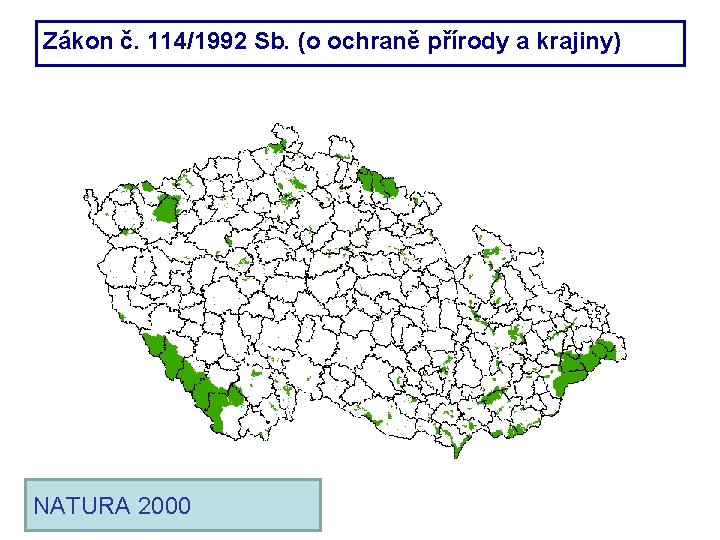 Zákon č. 114/1992 Sb. (o ochraně přírody a krajiny) NATURA 2000 