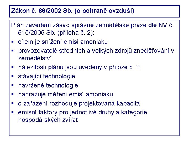 Zákon č. 86/2002 Sb. (o ochraně ovzduší) Plán zavedení zásad správné zemědělské praxe dle