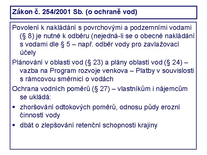 Zákon č. 254/2001 Sb. (o ochraně vod) Povolení k nakládání s povrchovými a podzemními