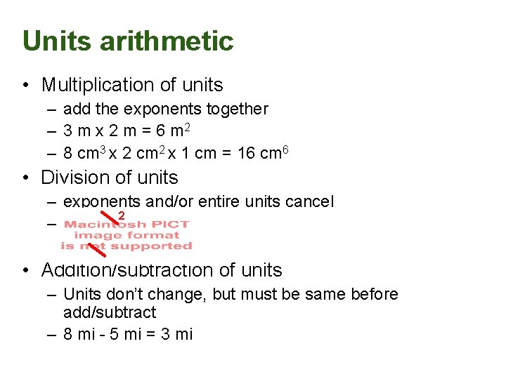 Units arithmetic • Multiplication of units – add the exponents together – 3 m