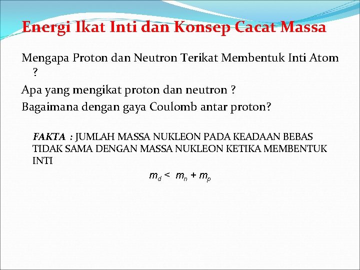 Energi Ikat Inti dan Konsep Cacat Massa Mengapa Proton dan Neutron Terikat Membentuk Inti