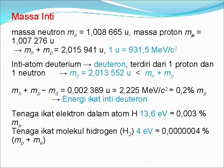 Massa Inti massa neutron mn = 1, 008 665 u, massa proton mp =