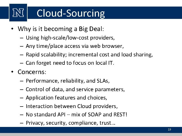 Cloud-Sourcing • Why is it becoming a Big Deal: – – Using high-scale/low-cost providers,