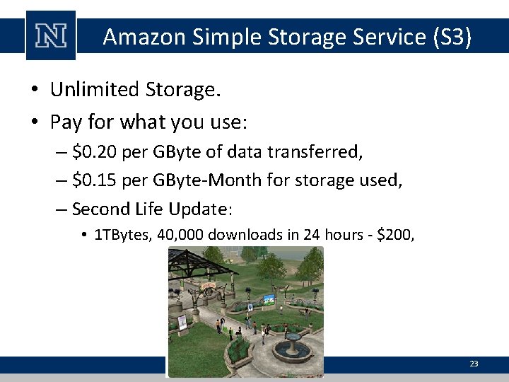 Amazon Simple Storage Service (S 3) • Unlimited Storage. • Pay for what you