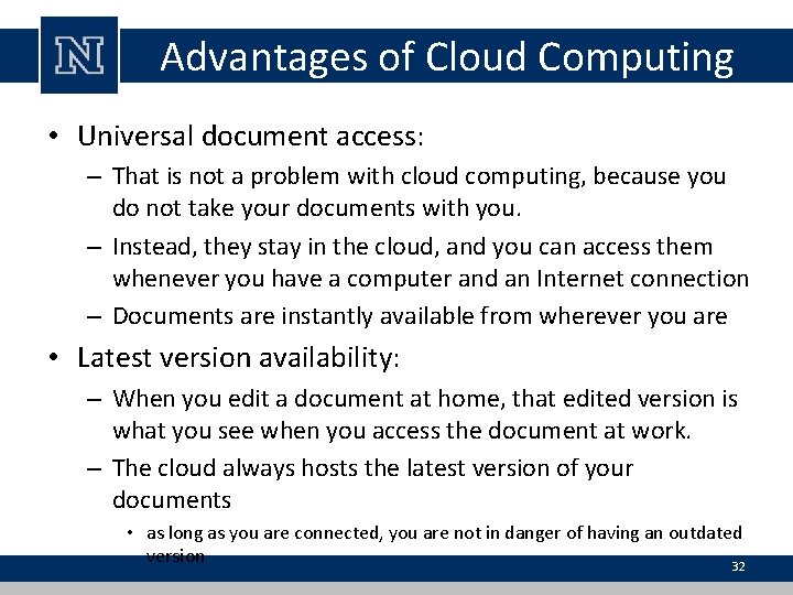 Advantages of Cloud Computing • Universal document access: – That is not a problem