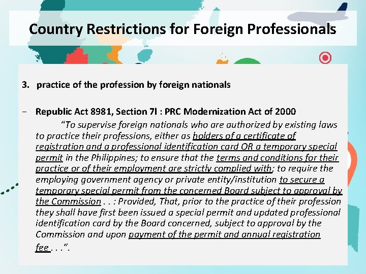 Country Restrictions for Foreign Professionals 3. practice of the profession by foreign nationals −