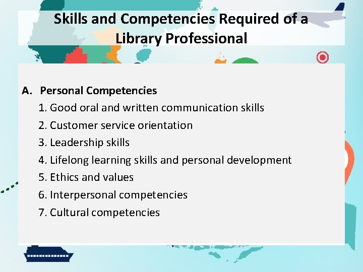 Skills and Competencies Required of a Library Professional A. Personal Competencies 1. Good oral