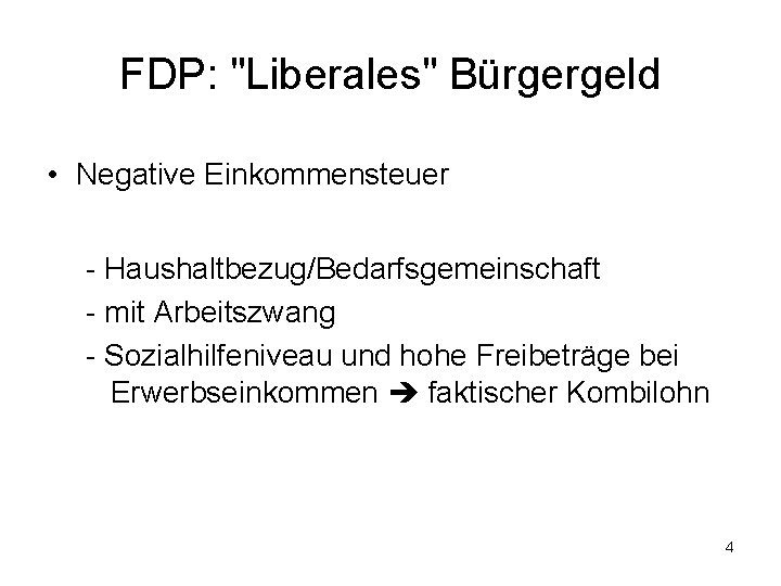 FDP: "Liberales" Bürgergeld • Negative Einkommensteuer - Haushaltbezug/Bedarfsgemeinschaft - mit Arbeitszwang - Sozialhilfeniveau und