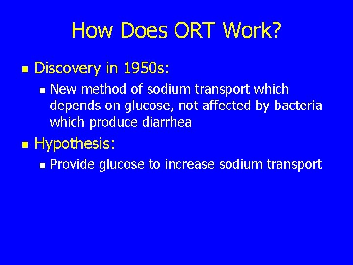How Does ORT Work? n Discovery in 1950 s: n n New method of