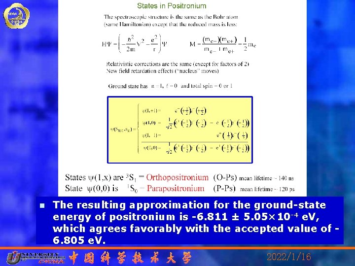 n The resulting approximation for the ground-state energy of positronium is -6. 811 ±