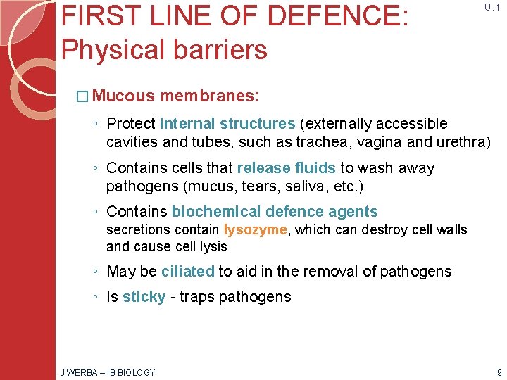 FIRST LINE OF DEFENCE: Physical barriers � Mucous U. 1 membranes: ◦ Protect internal