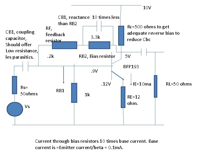 10 V CB 1, reactance 10 times less than RB 2 CB 1, coupling