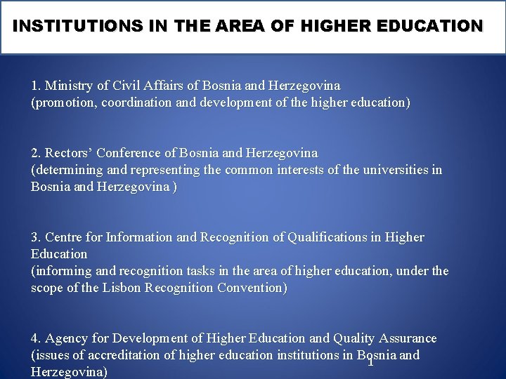 INSTITUTIONS IN THE AREA OF HIGHER EDUCATION 1. Ministry of Civil Affairs of Bosnia