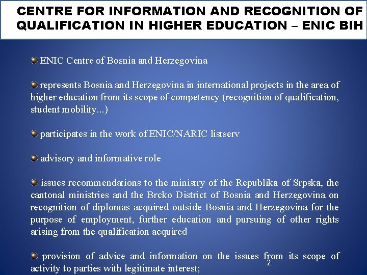 CENTRE FOR INFORMATION AND RECOGNITION OF QUALIFICATION IN HIGHER EDUCATION – ENIC BIH ENIC