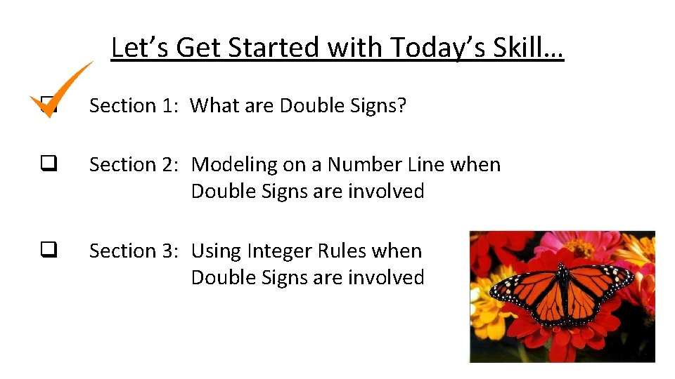 Let’s Get Started with Today’s Skill… q Section 1: What are Double Signs? q