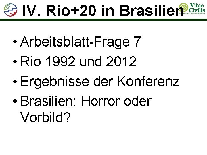 IV. Rio+20 in Brasilien • Arbeitsblatt-Frage 7 • Rio 1992 und 2012 • Ergebnisse